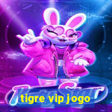 tigre vip jogo